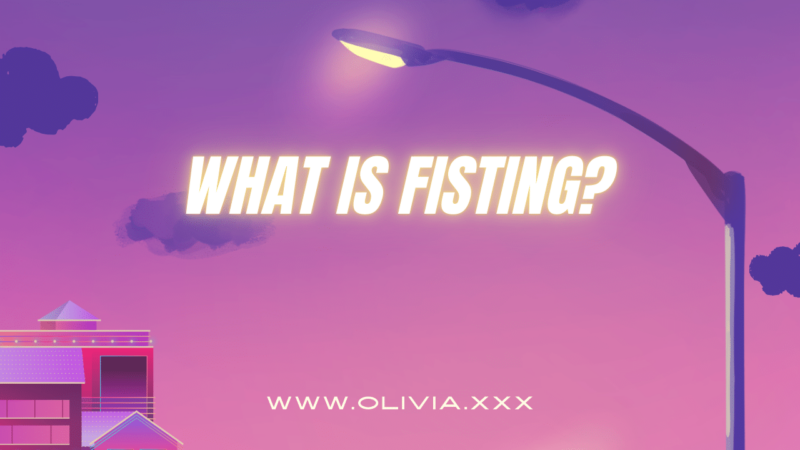 A Beginner’s Guide to Fisting: Mastering the Techniques